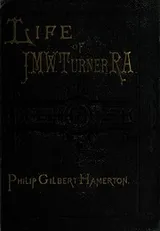 Cover of The life of J. M. W. Turner, R.A.