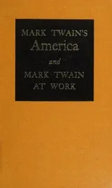 Cover of mark twain's america and mark twain at work