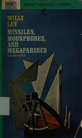 Cover of Missiles, Moonprobes And Megaparsecs