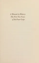 Cover of A Moment in History; the First Ten Years of the Peace Corps