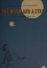 Cover of The moon and a star, and other poems