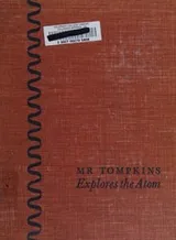Cover of Mr Tompkins Explores the Atom.