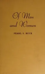 Cover of OF MEN AND WOMEN [BY] PEARL S. BUCK