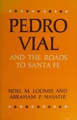 Cover of Pedro Vial and the roads to Santa Fe
