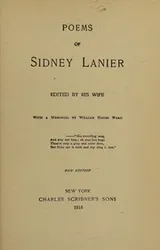 Cover of Poems of Sidney Lanier Edited By His Wife with a Memorial By William Hayes Ward