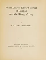Cover of Prince Charles Edward Stewart of Scotland and the Rising of 1745