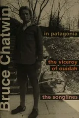Cover of THE SONGLINES, IN PATAGONIA, WHAT AM I DOING HERE