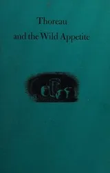 Cover of Thoreau and the wild appetite