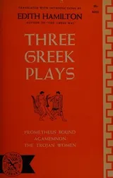 Cover of Three Greek Plays Prometheus Bound Agame