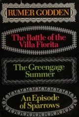 Cover of Three Novels in One (1) The Battle of the Villa Fiorita; (2) The Greengage Summer; (3) An Episode of Sparrows