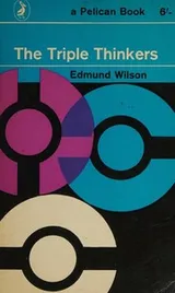 Cover of THE TRIPLE THINKERS - Twelve Essays on Literary Subjects