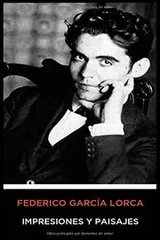 Cover of Federico García Lorca - Impresiones y Paisajes