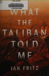 Cover of What the Taliban Told Me