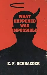 Cover of What Happened Was Impossible