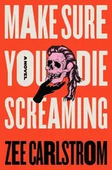 Cover of Make Sure You Die Screaming