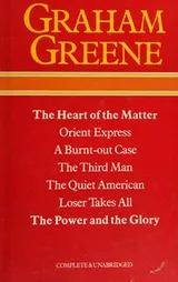 Cover of The heart of the matter ; Stamboul train ; A burnt-out case ; The third man ; The quiet American ; Loser takes all ; The power and the glory