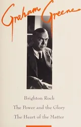 Cover of Brighton rock, the power and the glory, the heart of the matter