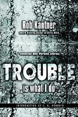 Cover of Trouble Is What I Do