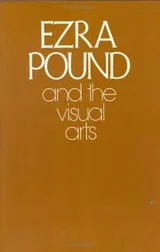 Cover of Ezra Pound and the visual arts