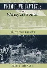 Cover of Primitive Baptists of the Wiregrass South