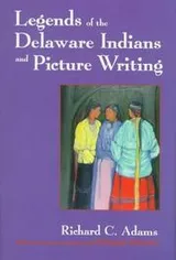 Cover of Legends of the Delaware Indians and picture writing