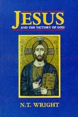 Cover of Jesus and the Victory of God (Christian Origins & the Question of God)