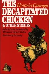 Cover of The Decapitated Chicken and Other Stories (Texas Pan American Series)