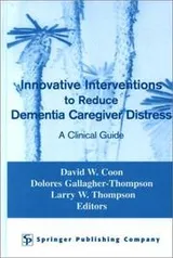 Cover of Innovative interventions to reduce dementia caregiver distress