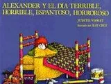 Cover of Alexander Y El Dia Terrible, Horrible, Espantoso, Horroroso