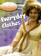 Cover of Everyday Clothes Through History (Why Do We Wear?)