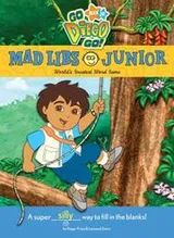 Cover of Go, Diego, Go! Mad Libs Junior