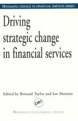 Cover of Driving Strategic Change in Financial Services