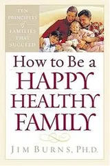 Cover of How To Be A Happy, Healthy Family