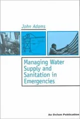 Cover of Managing Water Supply and Sanitation in Emergencies (Oxfam Skills and Practice Series)