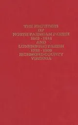 Cover of The registers of North Farnham Parish, 1663-1814, and Lunenburg Parish, 1783-1800, Richmond County, Virginia