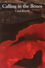 Cover of Calling in the Bones (Richard Snyder Publication)
