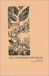 Cover of The undersides of leaves