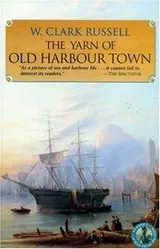 Cover of The yarn of Old Harbour Town