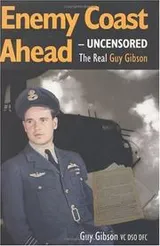 Cover of Enemy Coast Ahead Uncensored -the Real Guy Gibson