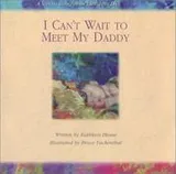 Cover of I Can't Wait to Meet My Daddy