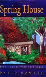 Cover of Spring House (The Westward Sagas, Book 1)