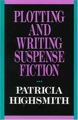Cover of Plotting and writing suspense fiction