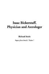 Cover of Isaac Bickerstaff, Physician and Astrologer