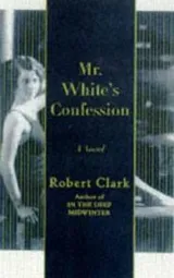 Cover of Mr. White’s Confession