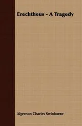 Cover of Erechtheus - A Tragedy