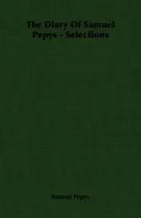 Cover of The Diary Of Samuel Pepys - Selections