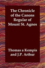 Cover of The Chronicle of the Canons Regular of Mount St. Agnes