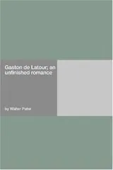 Cover of Gaston De Latour-An Unfinished Romance