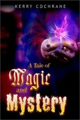 Cover of A Tale of Magic and Mystery