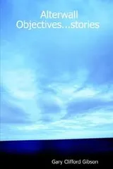 Cover of Alterwall Objectives...stories